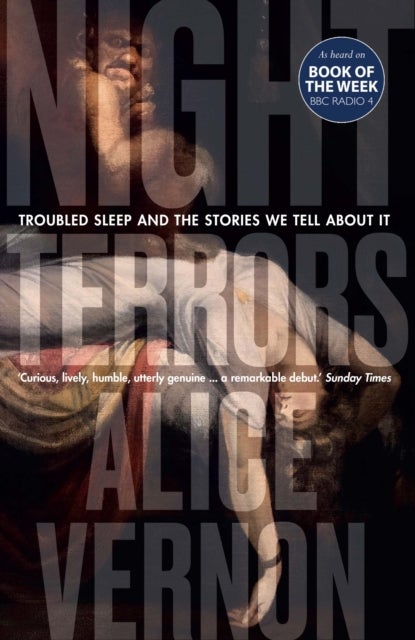 Night Terrors - Troubled Sleep and the Stories We Tell About It