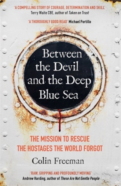 Between the Devil and the Deep Blue Sea - The mission to rescue the hostages the world forgot