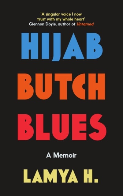 Hijab Butch Blues - A Memoir