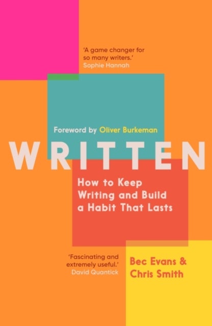 Written: How to Keep Writing and Build a Habit That Lasts - How to Keep Writing and Build a Habit That Lasts