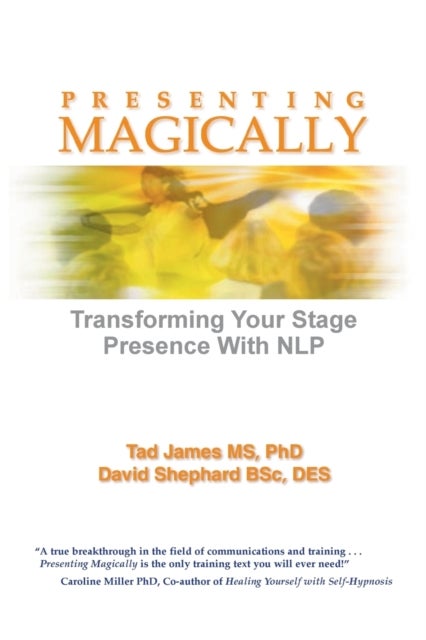 Presenting Magically - Transforming Your Stage Presence with NLP