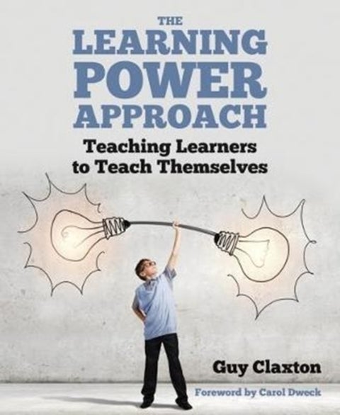 The Learning Power Approach - Teaching learners to teach themselves