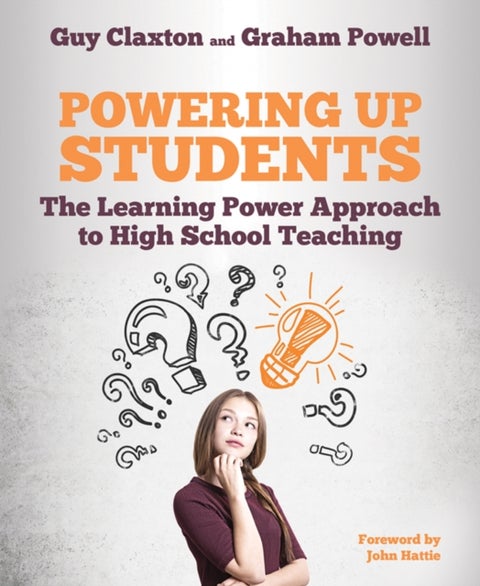 Powering Up Students - The Learning Power Approach to high school teaching