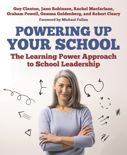 Powering Up Your School - The Learning Power Approach to school leadership