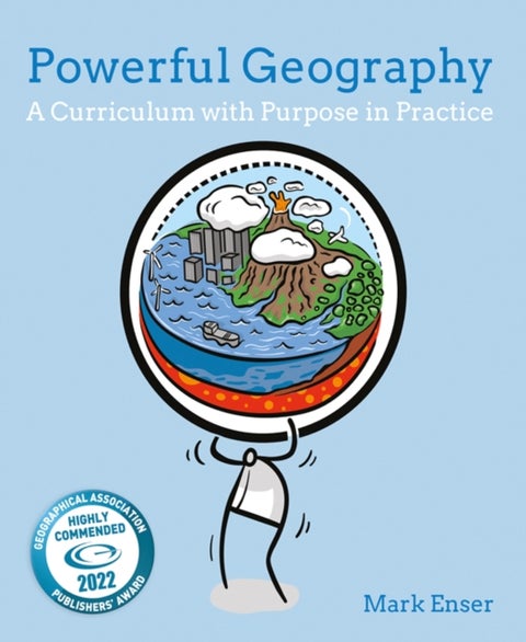 Powerful Geography - A curriculum with purpose in practice