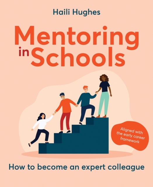 Mentoring in Schools - How to become an expert colleague - aligned with the Early Career Framework