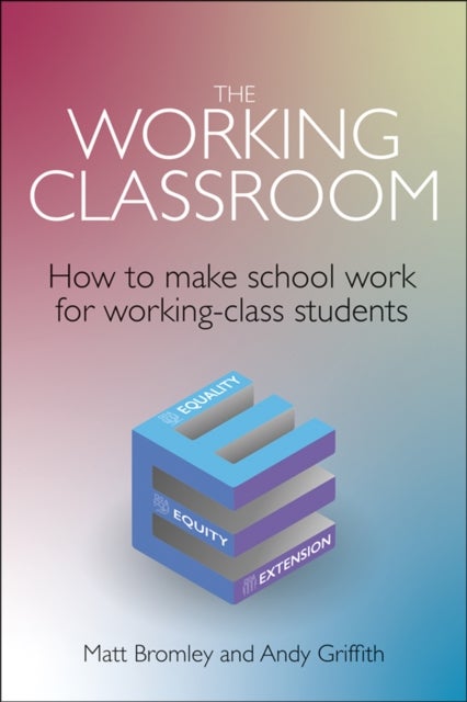 The Working Classroom - How to make school work for working-class students