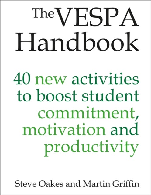 The VESPA Handbook - 40 new activities to boost student commitment, motivation and productivity