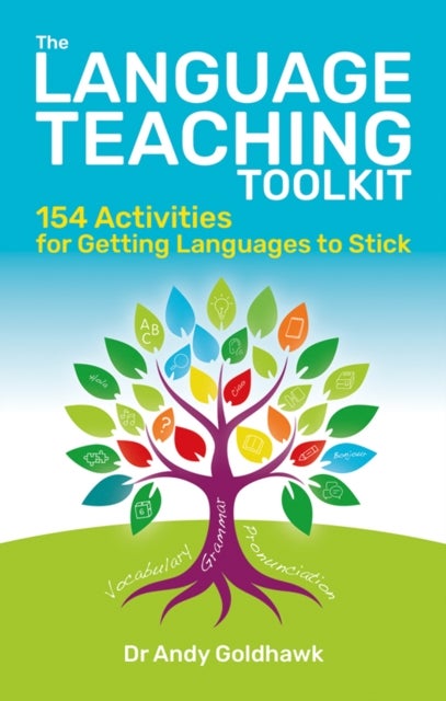The Language Teaching Toolkit - 150+ activities for getting languages to stick