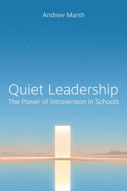 Quiet Leadership - The Power of Introversion in Schools