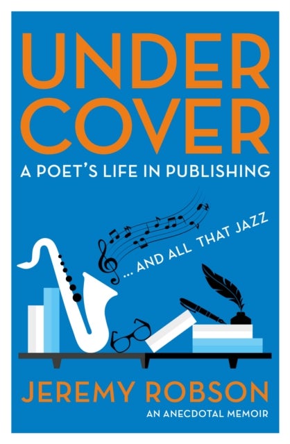 Under Cover - A Poet's Life in Publishing