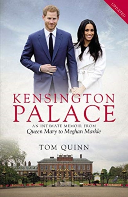 Kensington Palace - An Intimate Memoir from Queen Mary to Meghan Markle