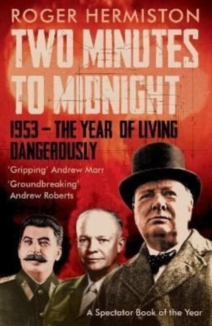 Two Minutes to Midnight - 1953 - The Year of Living Dangerously