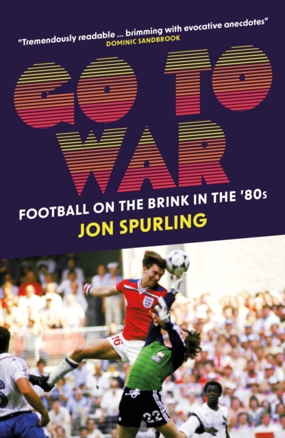 Go To War - Football on the Brink in the '80s