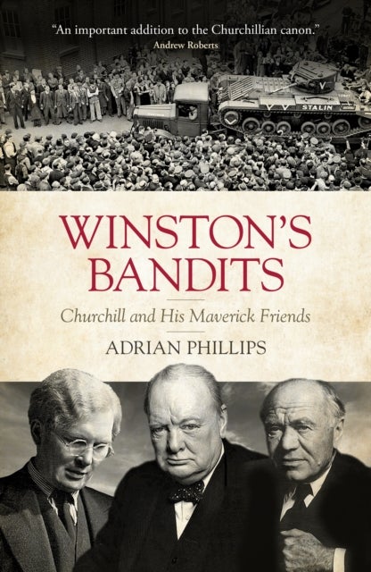 Winston's Bandits - Churchill and His Maverick Friends