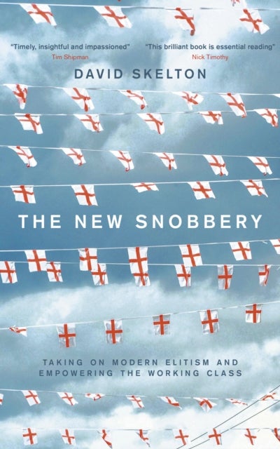 The New Snobbery - Taking on modern elitism and empowering the working class