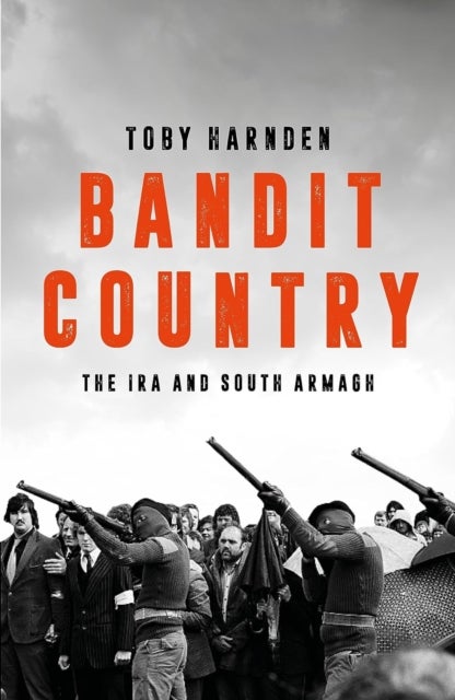 Bandit Country - The IRA and South Armagh