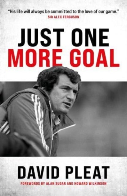Just One More Goal - The autobiography of David Pleat