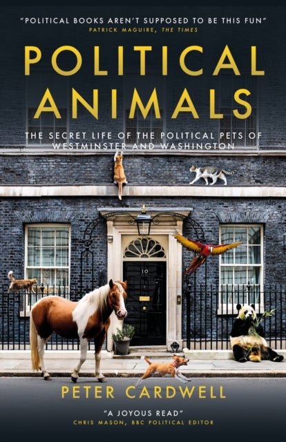 Political Animals - The secret life of the political pets of Westminster and Washington