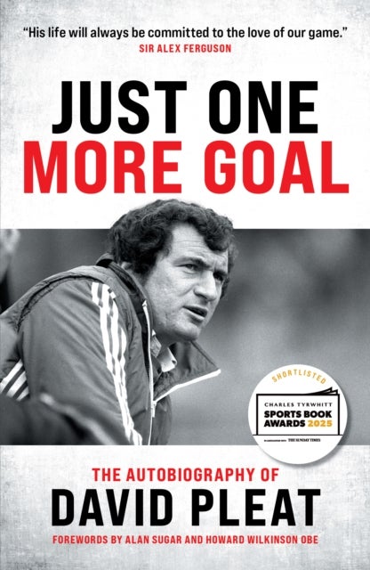 Just One More Goal - The Autobiography of David Pleat