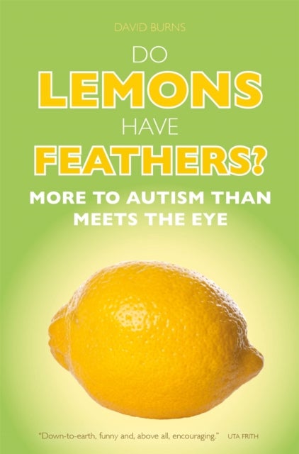 Do Lemons Have Feathers? - More to Autism than Meets the Eye