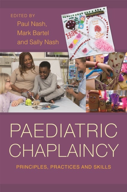 Paediatric Chaplaincy - Principles, Practices and Skills