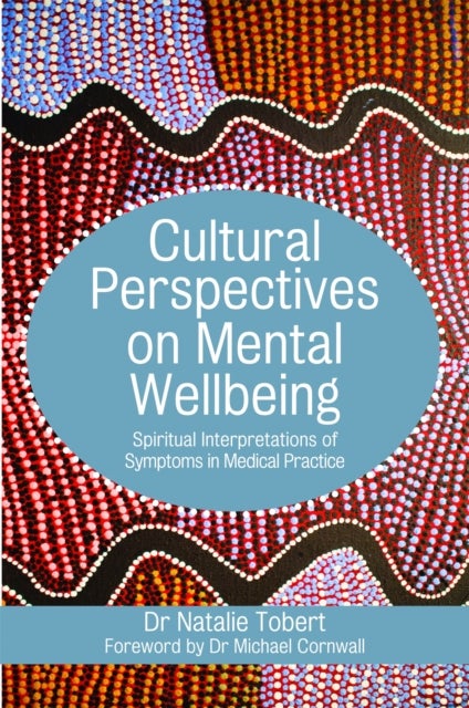Cultural Perspectives on Mental Wellbeing - Spiritual Interpretations of Symptoms in Medical Practice