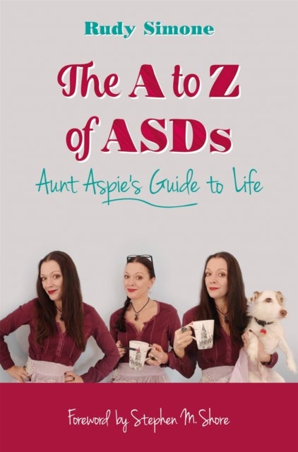 The A to Z of ASDs - Aunt Aspie's Guide to Life