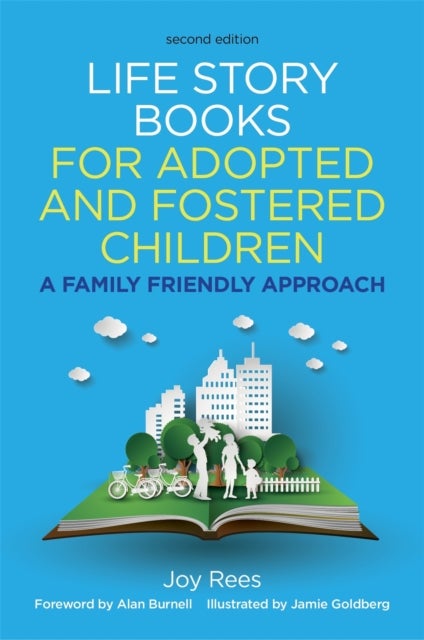 Life Story Books for Adopted and Fostered Children, Second Edition - A Family Friendly Approach