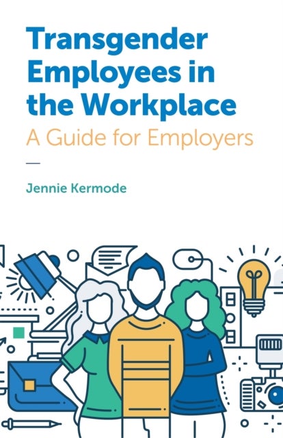 Transgender Employees in the Workplace - A Guide for Employers
