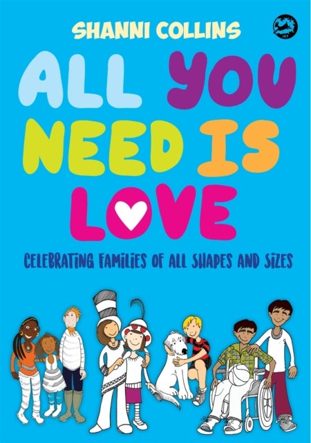 All You Need Is Love - Celebrating Families of All Shapes and Sizes
