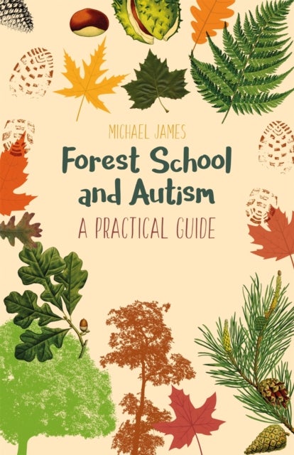 Forest School and Autism - A Practical Guide