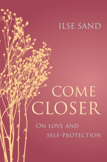 Come Closer - On love and self-protection