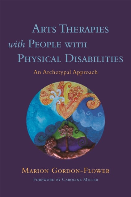 Arts Therapies with People with Physical Disabilities - An Archetypal Approach