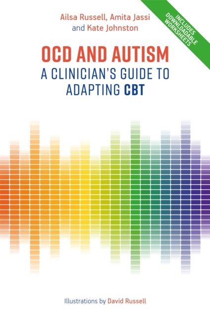 OCD and Autism - A Clinician's Guide to Adapting CBT