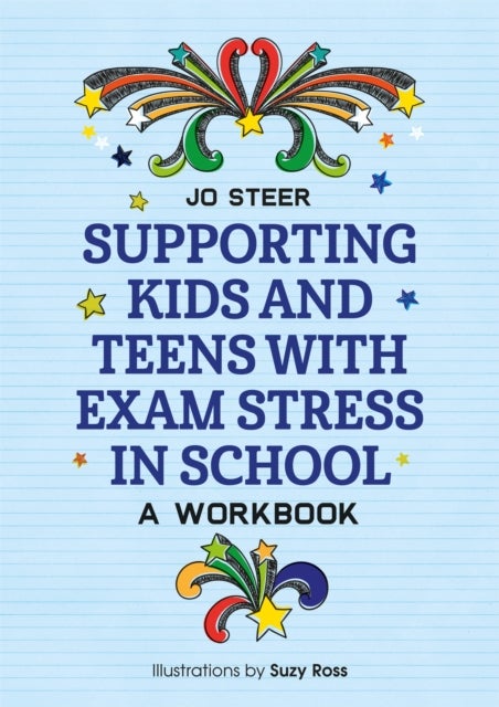 Supporting Kids and Teens with Exam Stress in School - A Workbook