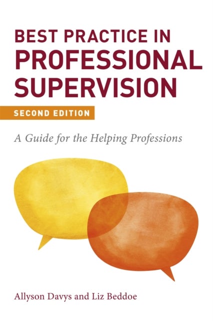 Best Practice in Professional Supervision, Second Edition - A Guide for the Helping Professions
