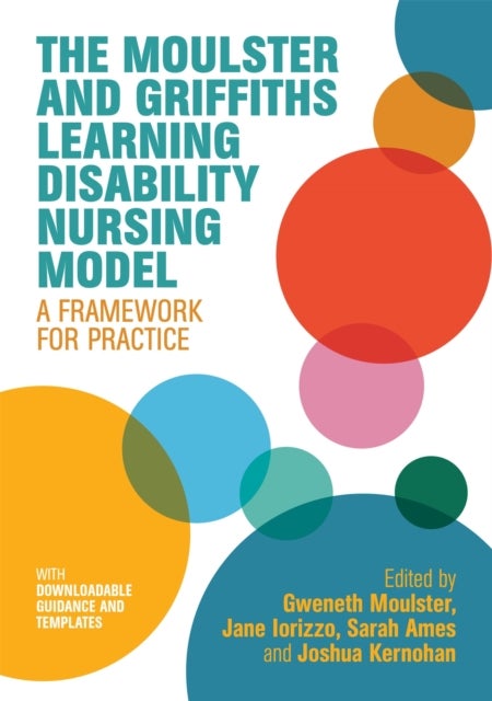 The Moulster and Griffiths Learning Disability Nursing Model - A Framework for Practice