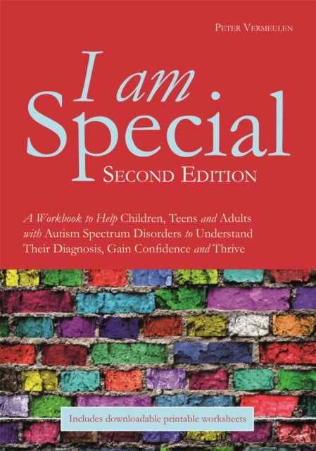 I am Special - A Workbook to Help Children, Teens and Adults with Autism Spectrum Disorders to Understand Their Diagnosis, Gain Confidence and Thrive