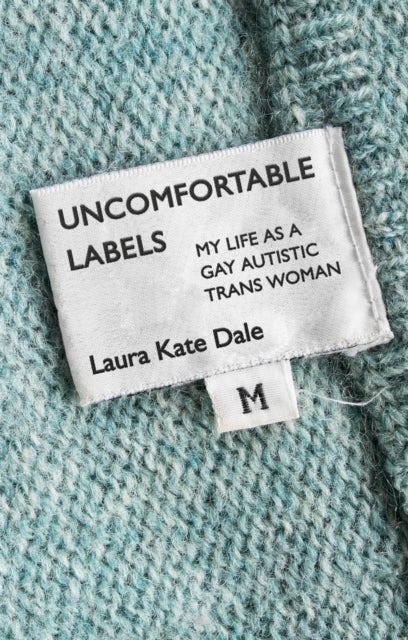 Uncomfortable Labels - My Life as a Gay Autistic Trans Woman