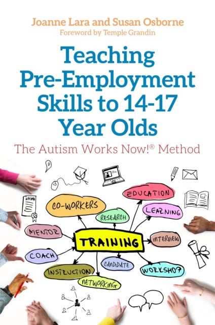 Teaching Pre-Employment Skills to 14¿17-Year-Olds - The Autism Works Now!® Method