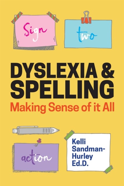Dyslexia and Spelling - Making Sense of It All