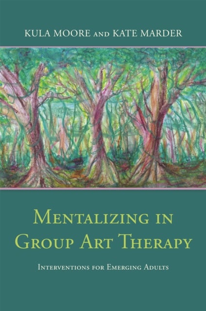 Mentalizing in Group Art Therapy - Interventions for Emerging Adults