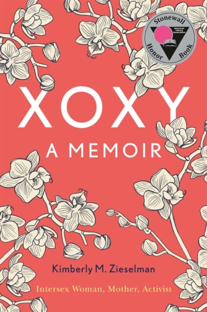 XOXY - A Memoir (Intersex Woman, Mother, Activist)