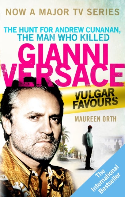 Vulgar Favours - The book behind the Emmy Award winning ‘American Crime Story’ about the man who murdered Gianni Versace