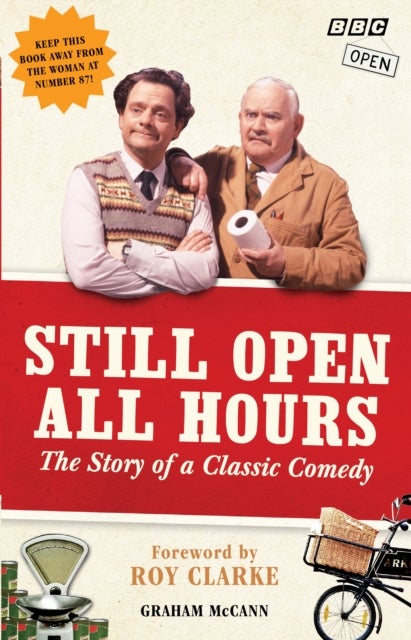 Still Open All Hours - The Story of a Classic Comedy
