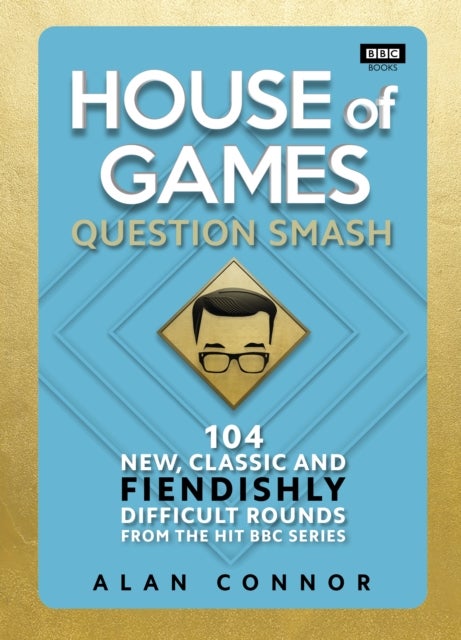 House of Games - Question Smash: 104 New, Classic and Fiendishly Difficult Rounds