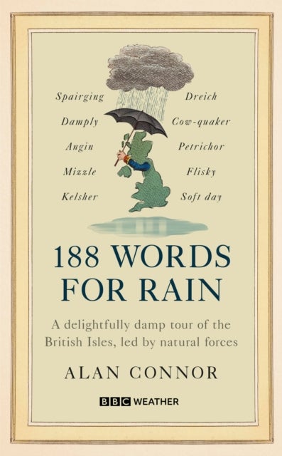 188 Words for Rain - A delightfully damp tour of the British Isles, led by natural forces (an official BBC Weather book)