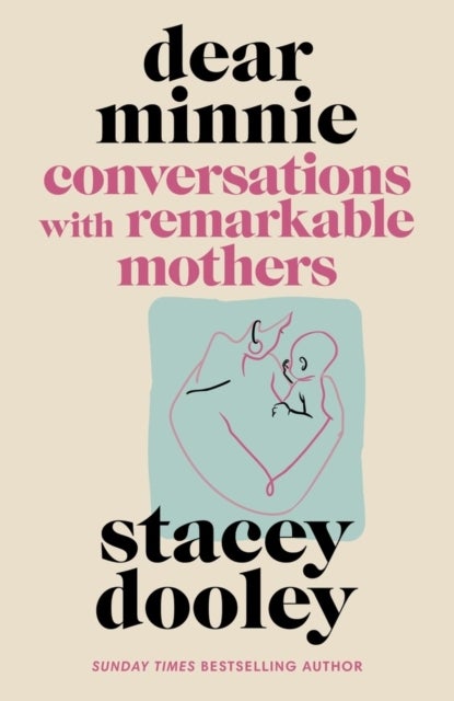 Dear Minnie - Conversations with Remarkable Mothers
