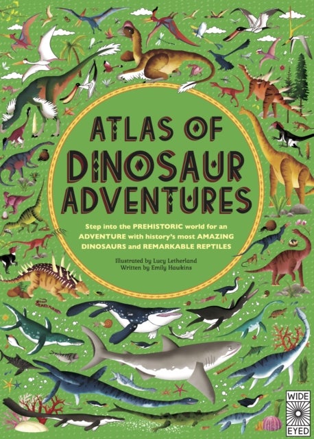 Atlas of Dinosaur Adventures - Step Into a Prehistoric World